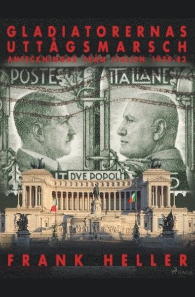 Cover for Frank Heller · Gladiatorernas uttågsmarsch: anteckningar från Italien 1939-43 (Bok) (2019)