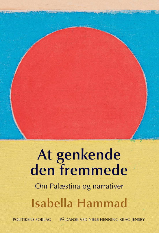 Cover for Isabella Hammad · At genkende den fremmede - Om Palæstina og narrativer (Sewn Spine Book) [1. wydanie] (2025)