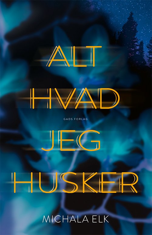 Cover for Michala Elk · Alt hvad jeg husker (Heftet bok) [1. utgave] (2023)