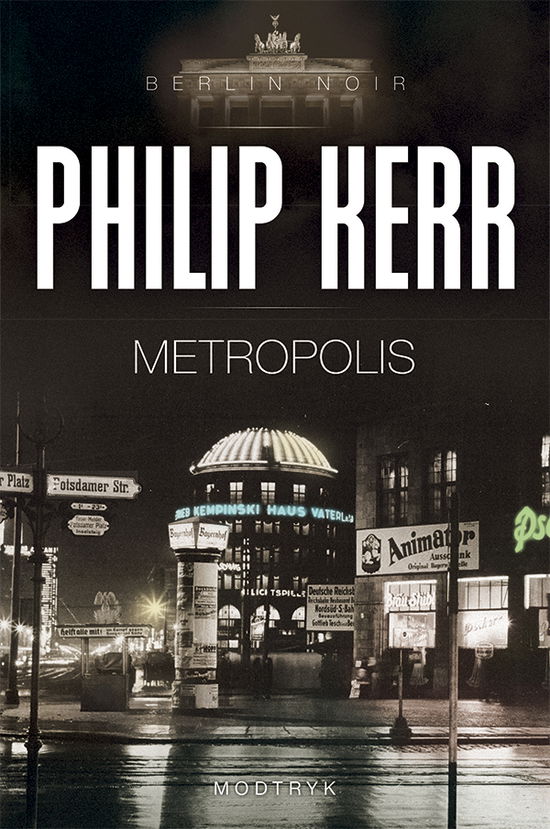 Berlin Noir: Metropolis - Philip Kerr - Bøger - Modtryk - 9788770071482 - 31. maj 2019