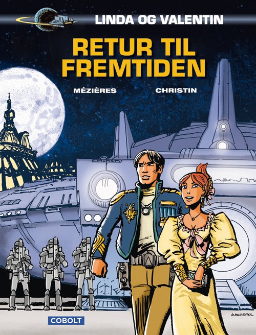 Cover for Pierre Christin og Jean-Claude Mézières · Linda og Valentins samlede eventyr: Linda og Valentin: Retur til fremtiden (Bound Book) [1st edition] (2019)