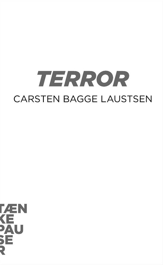 Cover for Carsten Bagge Laustsen · Tænkepauser: Terror (Heftet bok) [1. utgave] (2014)
