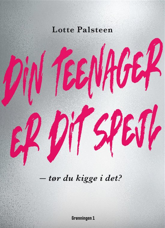 Cover for Lotte Palsteen · Din teenager er dit spejl (Sewn Spine Book) [1th edição] (2020)