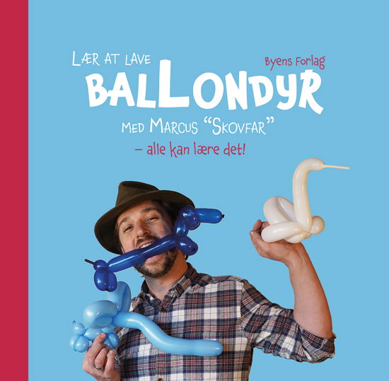 Lær at lave ballondyr med Marcus - Marcus Øland - Boeken - Byens Forlag - 9788794141482 - 14 juni 2021