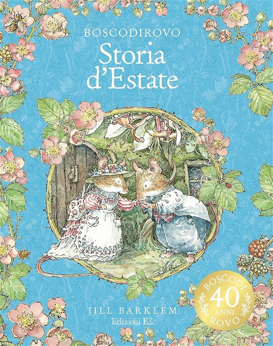 Cover for Jill Barklem · Storia D'estate. I Racconti Di Boscodirovo. Ediz. A Colori. Ediz. Deluxe (Book)