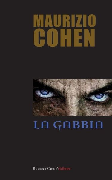 Cover for Maurizio Cohen · La gabbia (Paperback Book) (2018)