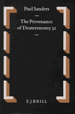 Cover for Paul Sanders · The Provenance of Deuteronomy 32 (Oudtestamentische Studien) (Hardcover Book) (1996)