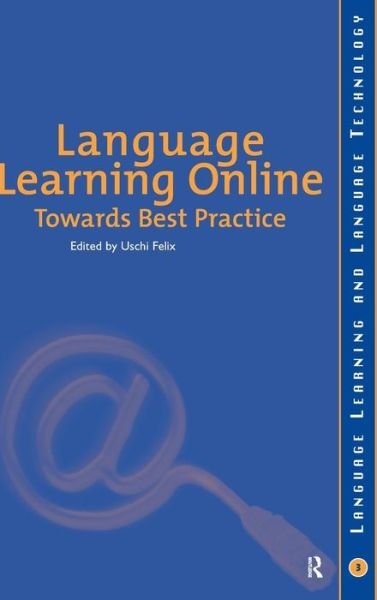 Cover for Uschi Felix · Language Learning Online: Towards Best Practice (Hardcover Book) (2003)