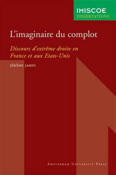 Cover for Jerome Jamin · L'Imaginaire du Complot: Discours d'extreme droite en France et aux Etats-Unis - IMISCOE Dissertations (Paperback Book) [French edition] (2024)