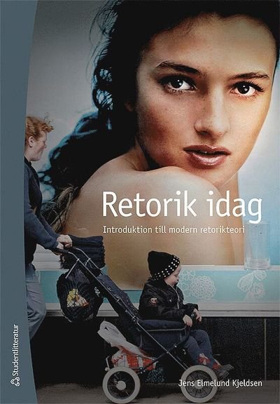 Cover for Jens E. Kjeldsen · Retorik idag : introduktion till modern retorikteori (Buch) (2008)