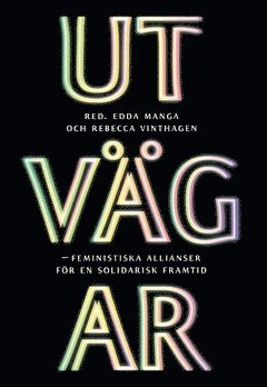 Cover for Edda Manga · Utvägar : feministiska allianser för en solidarisk framtid (Book) (2017)