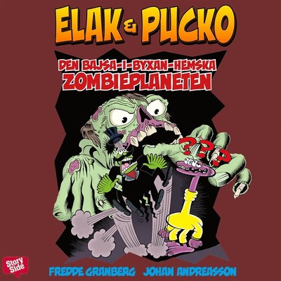 Cover for Fredde Granberg · Elak &amp; Pucko: Elak &amp; Pucko. Den bajsa-i-byxan-hemska zombieplaneten (Audiobook (MP3)) (2016)