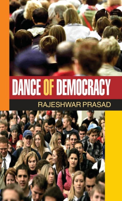 Cover for Rajeshwar Prasad · Dance of Democracy (Hardcover Book) (2013)