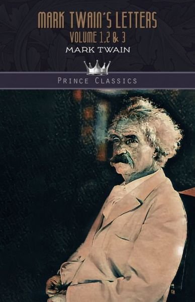 Cover for Mark Twain · Mark Twain's Letters Volume 1,2 &amp; 3 - Prince Classics (Paperback Book) (2020)
