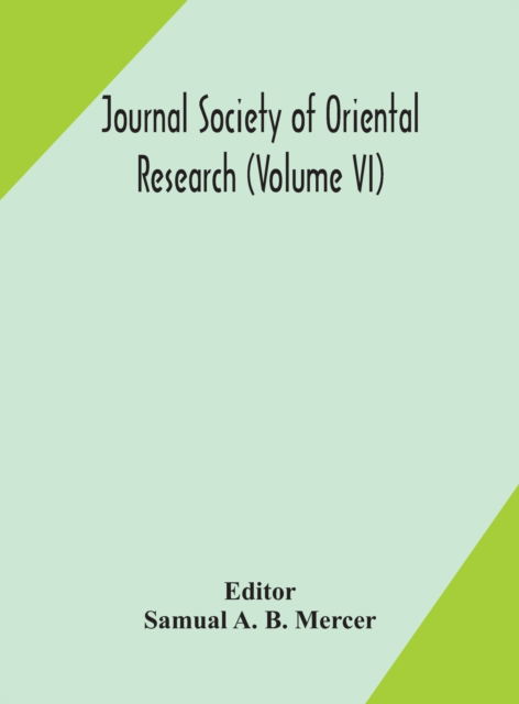 Cover for Samual A B Mercer · Journal Society of Oriental Research (Volume VI) (Hardcover Book) (2020)