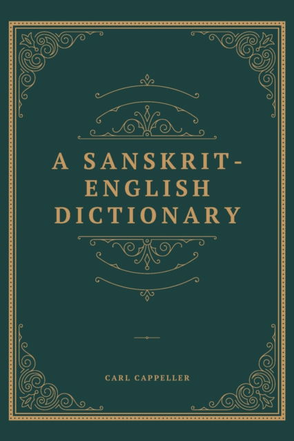 Cover for Carl Cappeller · A Sanskrit-English Dictionary Based Upon the St. Petersburg Lexicons (Book) (2023)