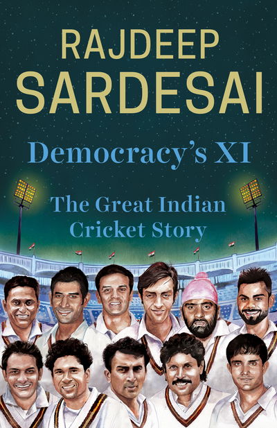 Cover for Rajdeep Sardesai · Democracy's XI: The great Indian cricket story (Hardcover Book) (2017)