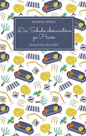 Cover for Marina Berin Jennifer Hilgert · Die Schuhe überwintern zu Hause (Paperback Book) (2021)