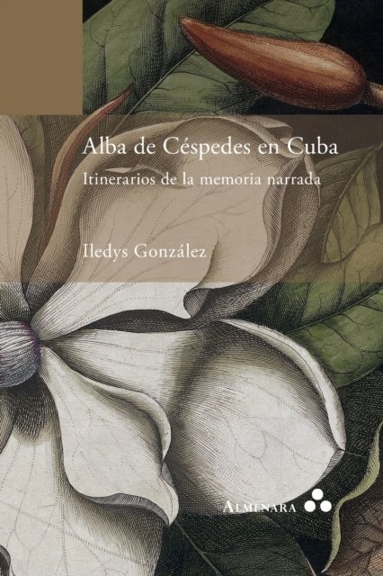 Cover for Iledys González · Alba de Cespedes en Cuba. Itinerarios de la memoria narrada (Paperback Book) (2021)