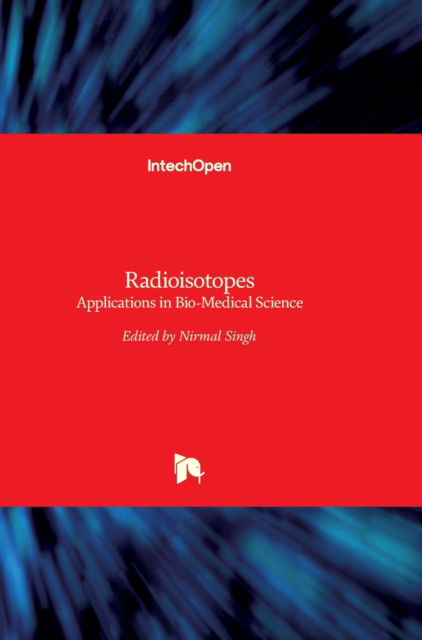 Cover for Nirmal Singh · Radioisotopes: Applications in Bio-Medical Science (Hardcover Book) (2011)