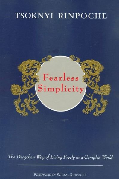 Cover for Drubwang Tsoknyi Rinpoche · Fearless Simplicity: The Dzogchen Way of Living Freely in a Complex World (Pocketbok) (2003)