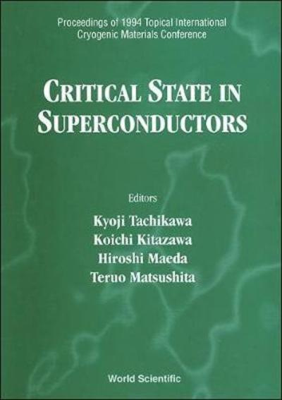 Cover for Teruo Matsushita · Critical State In Superconductors - Proceedings Of 1994 Topical International Cryogenic Materials Conference (Hardcover Book) (1995)