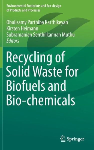 Cover for Recycling of Solid Waste for Biofuels and Bio-chemicals - Environmental Footprints and Eco-design of Products and Processes (Hardcover Book) [1st ed. 2016 edition] (2016)