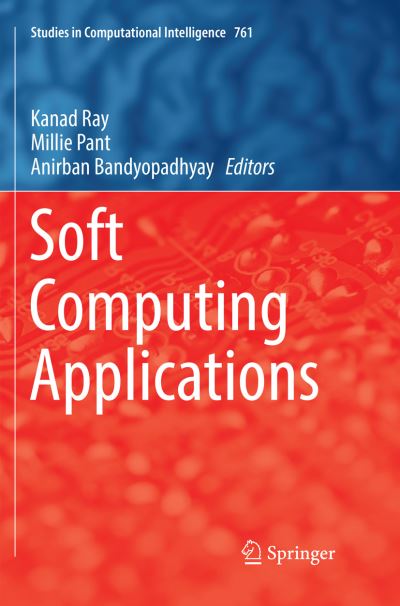 Soft Computing Applications - Studies in Computational Intelligence - - Livros - Springer Verlag, Singapore - 9789811340482 - 25 de janeiro de 2019