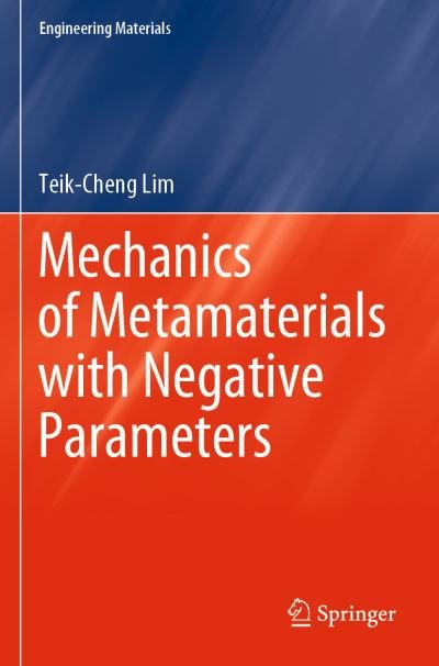 Cover for Teik-Cheng Lim · Mechanics of Metamaterials with Negative Parameters - Engineering Materials (Paperback Book) [1st ed. 2020 edition] (2021)