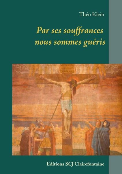 Cover for Théo Klein · Par ses souffrances nous sommes gueris (Pocketbok) (2018)