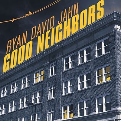 Cover for Ryan David Jahn · Good Neighbors (CD) (2011)