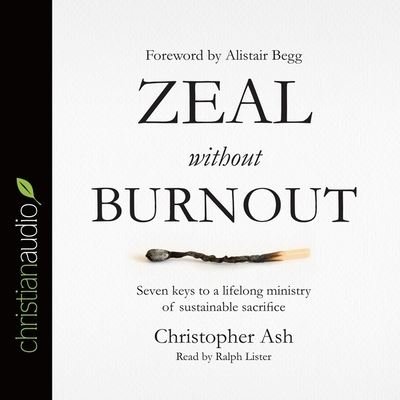 Cover for Christopher Ash · Zeal Without Burnout (CD) (2016)