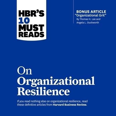 Cover for Harvard Business Review · Hbr's 10 Must Reads on Organizational Resilience (CD) (2020)