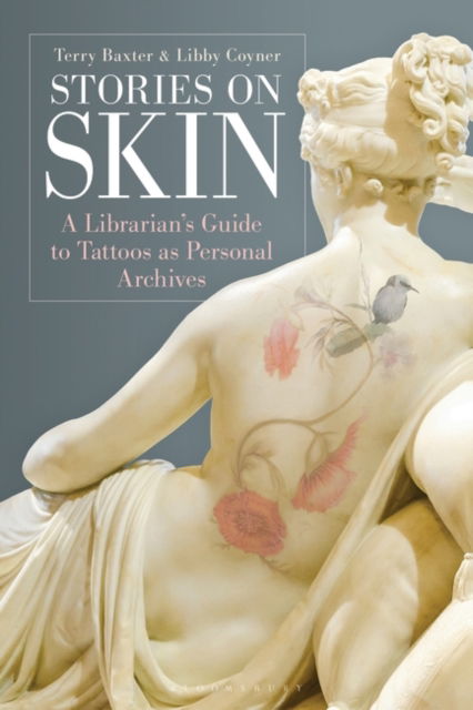 Cover for Terry Baxter · Stories on Skin: A Librarian's Guide to Tattoos as Personal Archives (Hardcover Book) (2025)