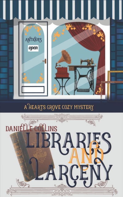 Libraries and Larceny - Danielle Collins - Books - Independently Published - 9798357004482 - October 8, 2022
