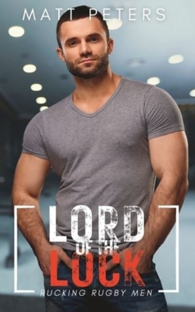Cover for Matt Peters · Lord of the Lock: An MM Sports Romance - Rucking Rugby Men (Paperback Bog) (2023)