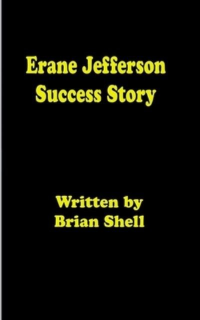 Cover for Brian Shell · Erane Jefferson Success Story (Paperback Book) (2022)