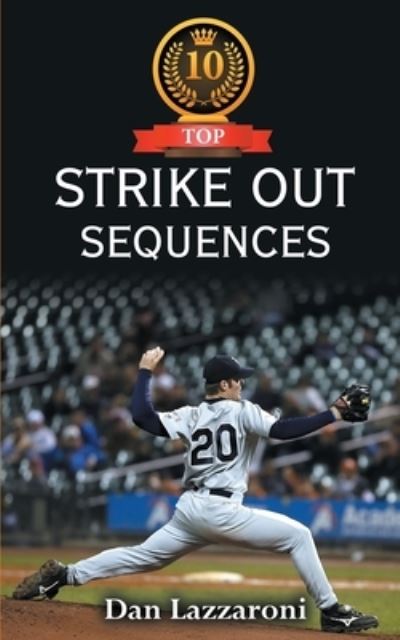 Strike Out Sequences - Lazzaroni Dan Lazzaroni - Kirjat - Independently published - 9798442397482 - tiistai 29. maaliskuuta 2022