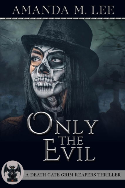 Only the Evil - Death Gate Grim Reapers Thriller - Amanda M Lee - Książki - Independently Published - 9798445031482 - 2 kwietnia 2022