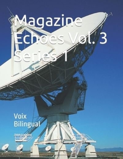 Magazine Echoes Vol. 3 Series 1: Voix Bilingual - Jane Landey - Books - Independently Published - 9798449299482 - April 9, 2022