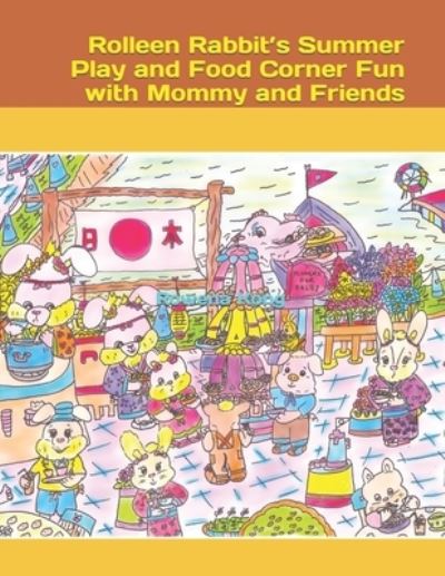 Cover for A H · Rolleen Rabbit's Summer Play and Food Corner Fun with Mommy and Friends (Paperback Book) (2021)