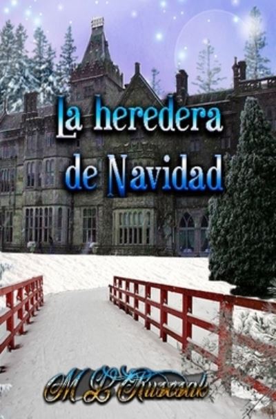 Cover for M L Ruscsak · La Heredera de Navidad (Taschenbuch) (2021)