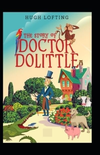 Cover for Hugh Lofting · The Story of Doctor Dolittle Annotated (Paperback Bog) (2021)