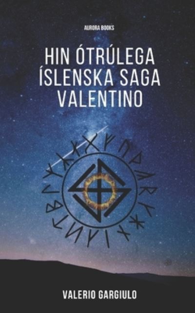 Hin Otrulega Islenska Saga Valentino - Valerio Gargiulo - Książki - Independently Published - 9798563078482 - 11 listopada 2020