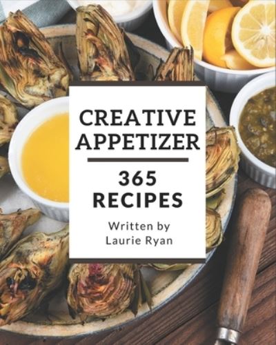 Cover for Laurie Ryan · 365 Creative Appetizer Recipes (Paperback Book) (2020)