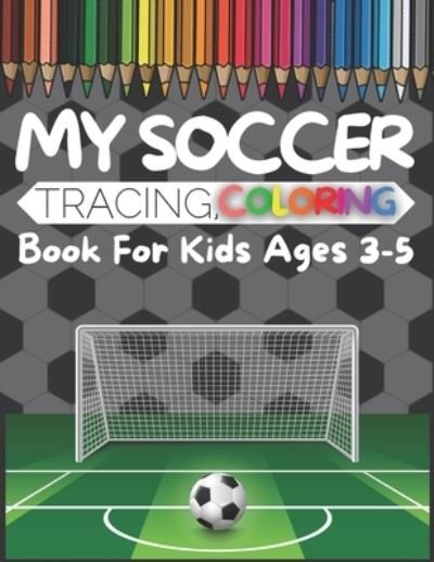 Cover for Ksou Football · My Soccer Tracing, Coloring Book For Kids Ages 3-5 (Pocketbok) (2020)