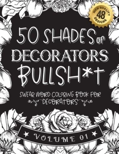 Cover for Black Feather Stationery · 50 Shades of decorators Bullsh*t (Pocketbok) (2021)