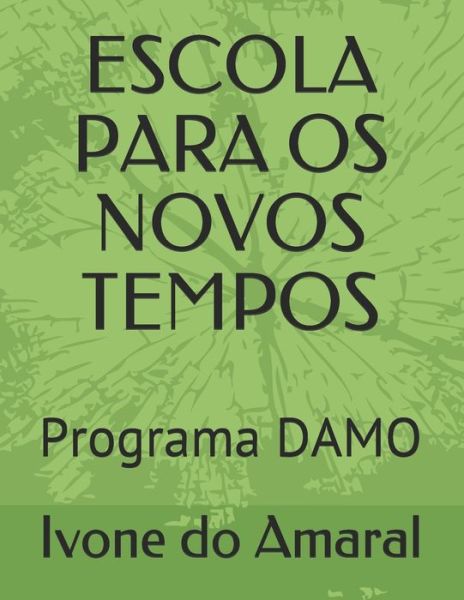 Cover for Ivone Medeiros Do Amaral · Escola Para OS Novos Tempos (Paperback Book) (2021)