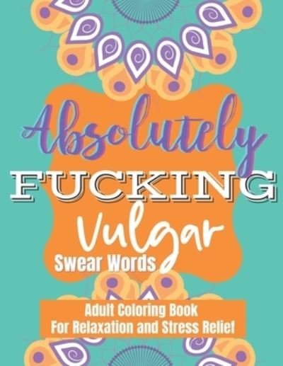 Cover for Fab Designs · Absolutely Fucking Vulgar Swear Words (Paperback Book) (2021)