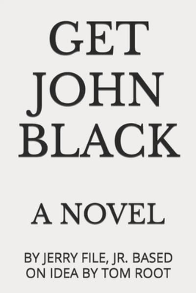 Cover for File, Jerry, Jr · Get John Black (Taschenbuch) (2022)